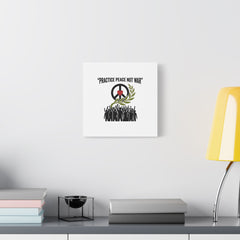 Practice Peace Not War Canvas | Anti-War, Peace Protest Art