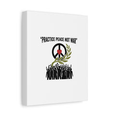 Practice Peace Not War Canvas | Anti-War, Peace Protest Art