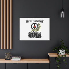 Practice Peace Not War Canvas | Anti-War, Peace Protest Art