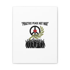 Practice Peace Not War Canvas | Anti-War, Peace Protest Art
