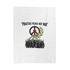 Practice Peace Not War Velveteen Blanket | anti-war, solidarity