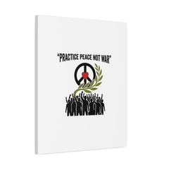 Practice Peace Not War Canvas | Anti-War, Peace Protest Art