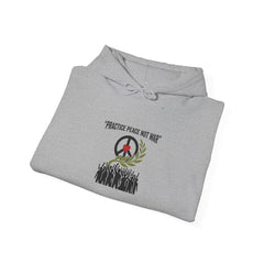 Practice Peace Not War Hoodie | anti-war, peace, solidarity