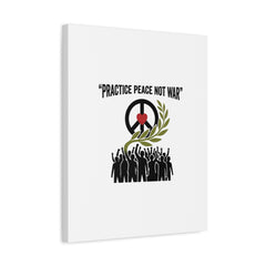 Practice Peace Not War Canvas | Anti-War, Peace Protest Art