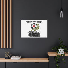 Practice Peace Not War Canvas | Anti-War, Peace Protest Art
