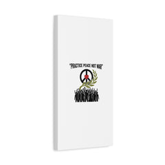 Practice Peace Not War Canvas | Anti-War, Peace Protest Art