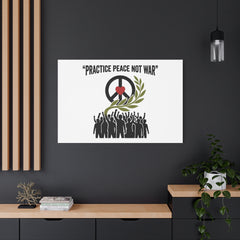 Practice Peace Not War Canvas | Anti-War, Peace Protest Art