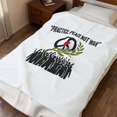 Practice Peace Not War Velveteen Blanket | anti-war, solidarity