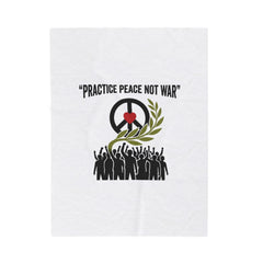 Practice Peace Not War Velveteen Blanket | anti-war, solidarity