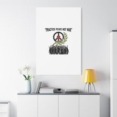 Practice Peace Not War Canvas | Anti-War, Peace Protest Art