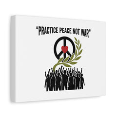 Practice Peace Not War Canvas | Anti-War, Peace Protest Art