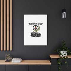 Practice Peace Not War Canvas | Anti-War, Peace Protest Art