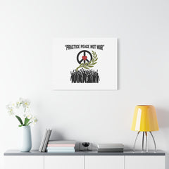 Practice Peace Not War Canvas | Anti-War, Peace Protest Art