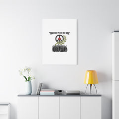 Practice Peace Not War Canvas | Anti-War, Peace Protest Art