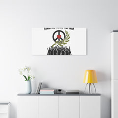 Practice Peace Not War Canvas | Anti-War, Peace Protest Art