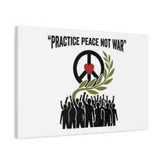 Practice Peace Not War Canvas | Anti-War, Peace Protest Art