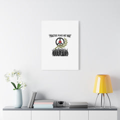 Practice Peace Not War Canvas | Anti-War, Peace Protest Art