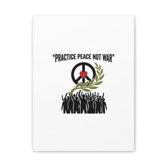 Practice Peace Not War Canvas | Anti-War, Peace Protest Art