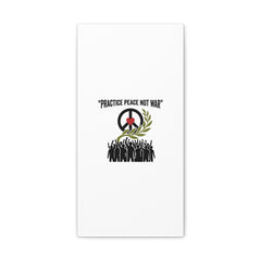 Practice Peace Not War Canvas | Anti-War, Peace Protest Art