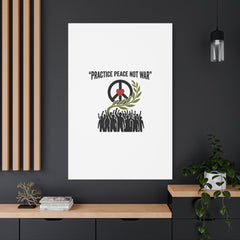 Practice Peace Not War Canvas | Anti-War, Peace Protest Art