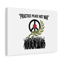 Practice Peace Not War Canvas | Anti-War, Peace Protest Art