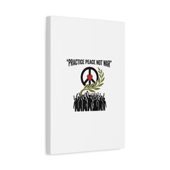Practice Peace Not War Canvas | Anti-War, Peace Protest Art