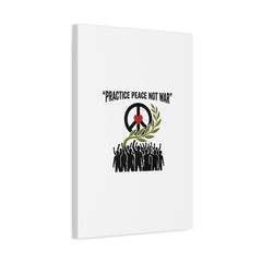 Practice Peace Not War Canvas | Anti-War, Peace Protest Art