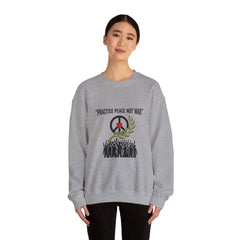 Practice Peace Not War Sweatshirt | anti-war, peace, solidarity