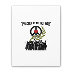 Practice Peace Not War Canvas | Anti-War, Peace Protest Art