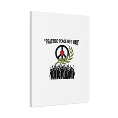 Practice Peace Not War Canvas | Anti-War, Peace Protest Art