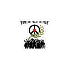 Practice Peace Not War Kiss-Cut Stickers, anti-war peace protest, solidarity