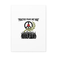 Practice Peace Not War Canvas | Anti-War, Peace Protest Art