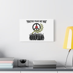 Practice Peace Not War Canvas | Anti-War, Peace Protest Art