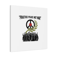 Practice Peace Not War Canvas | Anti-War, Peace Protest Art