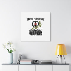 Practice Peace Not War Canvas | Anti-War, Peace Protest Art