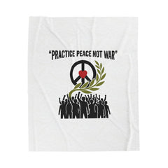 Practice Peace Not War Velveteen Blanket | anti-war, solidarity