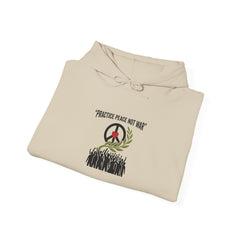 Practice Peace Not War Hoodie | anti-war, peace, solidarity