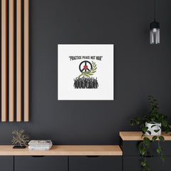 Practice Peace Not War Canvas | Anti-War, Peace Protest Art