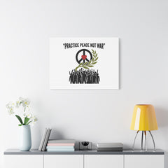 Practice Peace Not War Canvas | Anti-War, Peace Protest Art