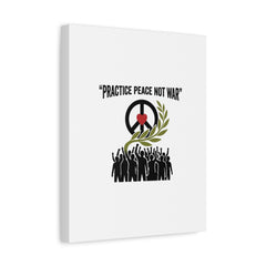 Practice Peace Not War Canvas | Anti-War, Peace Protest Art