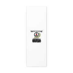 Practice Peace Not War Canvas | Anti-War, Peace Protest Art