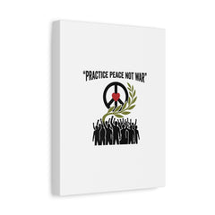 Practice Peace Not War Canvas | Anti-War, Peace Protest Art