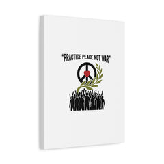 Practice Peace Not War Canvas | Anti-War, Peace Protest Art