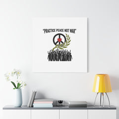 Practice Peace Not War Canvas | Anti-War, Peace Protest Art