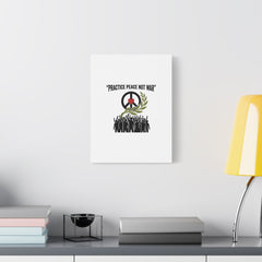 Practice Peace Not War Canvas | Anti-War, Peace Protest Art